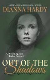 Icon image Out of the Shadows: A Witching Pen Series Prequel