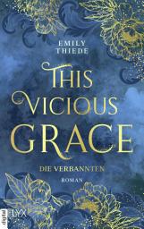Icon image This Vicious Grace - Die Verbannten