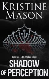 Icon image Shadow of Perception: Book 2 C.O.R.E. Shadow Trilogy