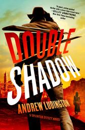 Icon image Double Shadow: A Splinter Effect Novel