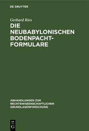 Icon image Die neubabylonischen Bodenpachtformulare