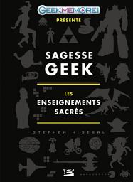 Icon image Sagesse Geek : les enseignements sacrés