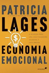 Icon image Economia Emocional: O segredo para uma vida financeira saudável e equilibrada