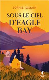 Icon image Sous le ciel d'Eagle Bay