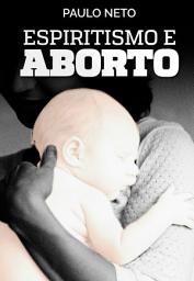 Icon image Espiritismo e Aborto