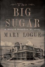 Icon image The Big Sugar: A Brigid Reardon Mystery