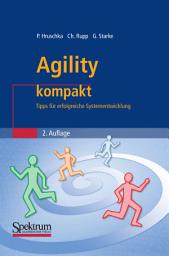 Icon image Agility kompakt: Tipps für erfolgreiche Systementwicklung, Ausgabe 2