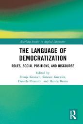 Icon image The Language of Democratization: Roles, Social Positions, and Discourse