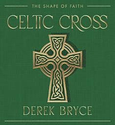 Icon image Celtic Cross: The Shape of Faith