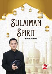 Icon image Sulaiman Spirit: Meneladani Semangat Nabi Sulaiman