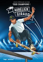 Icon image Tous champions ! Aurélien Giraud: Le skatepark maudit