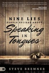 Icon image Nine Lies People Believe about Speaking in Tongues