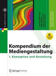 Icon image Kompendium der Mediengestaltung: I. Konzeption und Gestaltung, Ausgabe 6