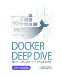 Icon image Docker Deep Dive: Zero to Docker in a single book, Edition 3