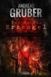 Icon image DER FÜNFTE ERZENGEL: 15 erschreckende Geschichten, von Horror bis Phantastik
