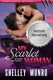 Icon image Meine Frau in Scharlachrot: Eine Gestaltwandler-Romanze aus der Kleinstadt