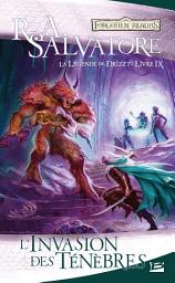 Icon image La Légende de Drizzt, T9 : L'Invasion des ténèbres