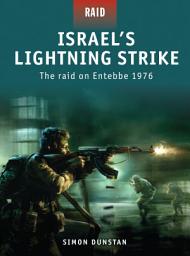 Icon image Israel’s Lightning Strike: The raid on Entebbe 1976