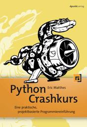 Icon image Python Crashkurs: Eine praktische, projektbasierte Programmiereinführung