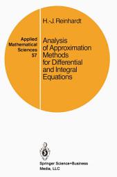 Icon image Applied Mathematical Sciences: Analysis of Approximation Methods for Differential and Integral Equations