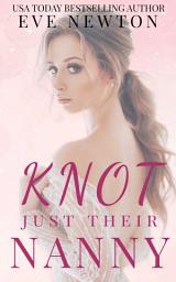 Icon image Knot Just Their Nanny: A Reverse Harem Omegaverse