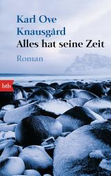 Icon image Alles hat seine Zeit: Roman