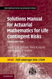 Icon image Solutions Manual for Actuarial Mathematics for Life Contingent Risks: Edition 3