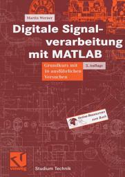 Icon image Digitale Signalverarbeitung mit MATLAB: Grundkurs mit 16 ausführlichen Versuchen, Ausgabe 3