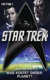 Icon image Star Trek: Was kostet dieser Planet?: Roman