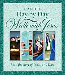 Icon image Candle Day by Day Walk with Jesus: The Story of Jesus Retold in 40 Days