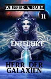 Icon image Herr der Galaxien 11 - Entführt