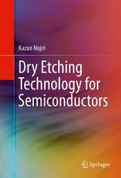 Icon image Dry Etching Technology for Semiconductors