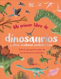 Icon image Mi primer libro de dinosaurios y otras criaturas prehistóricas (The Bedtime Book of Dinosaurs and Other Prehistoric Life)