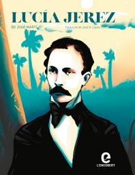 Icon image Lucía Jerez: Les arrels valencianes de José Martí