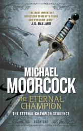 Icon image The Eternal Champion: An Eternal Champion Novel