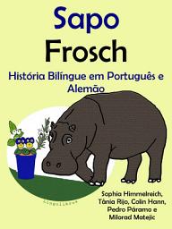 Icon image Sapo - Frosch: História Bilíngue em Português e Alemão