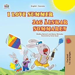 Icon image I Love Summer Jag Älskar Sommaren: English Swedish Bilingual Book for Kids