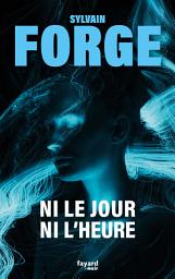Icon image Ni le jour ni l'heure