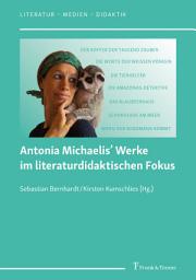 Icon image Antonia Michaelis’ Werke im literaturdidaktischen Fokus