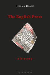 Icon image The English Press: A History