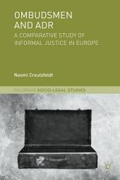 Icon image Ombudsmen and ADR: A Comparative Study of Informal Justice in Europe