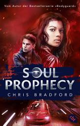 Icon image SOUL PROPHECY: Vom Autor der Bestsellerserie »Bodyguard«