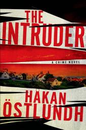 Icon image The Intruder: A Crime Novel