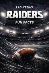 Icon image Las Vegas Raiders Fun Facts: 1000+ Trivia, Records, and Historic Moments Every Football Fan Should Know