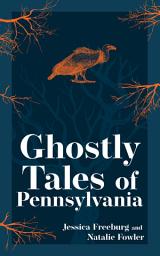 Icon image Ghostly Tales of Pennsylvania