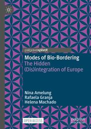 Icon image Modes of Bio-Bordering: The Hidden (Dis)integration of Europe