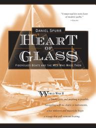 Icon image Heart of Glass: Fiberglass Boats and the Men Who Built Them