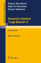 Icon image Geometry Seminar "Luigi Bianchi" II - 1984: Lectures given at the Scuola Normale Superiore