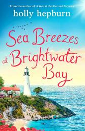 Icon image Sea Breezes at Brightwater Bay: Part two in the sparkling new series by Holly Hepburn!