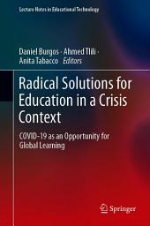 Icon image Radical Solutions for Education in a Crisis Context: COVID-19 as an Opportunity for Global Learning